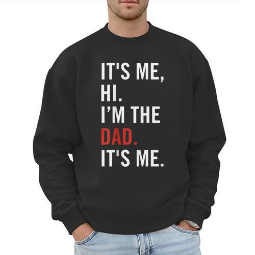 Retro It's Me Hi I'm The Dad It's Me For Dad Men Sweatshirt - Father's Day Fun