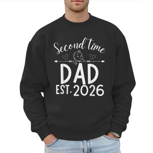 Second Time Dad Est 2026 Pregnancy Announcement Baby Daddy Men Sweatshirt - Father's Day Fun