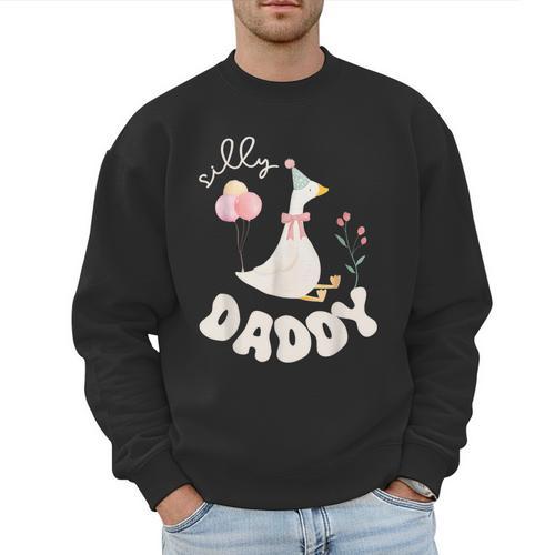 Silly Daddy Silly Goose Dad Birthday Family Matching Party Men Sweatshirt - Father's Day Fun