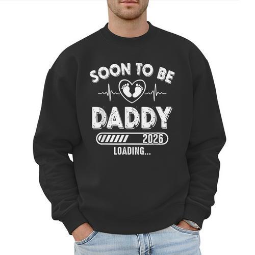 Soon To Be Daddy Est 2026 New Dad Fathers Day First Time Men Sweatshirt - Father's Day Fun