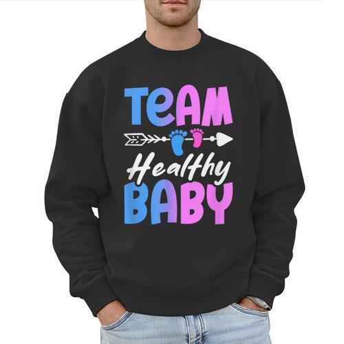 Team Healthy Baby Gender Reveal Pregnancy Mom Dad Men Sweatshirt - Father's Day Fun
