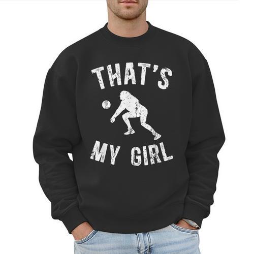 That's My Girl Volleyball Dad Of A Volleyball Player Father Men Sweatshirt - Father's Day Fun