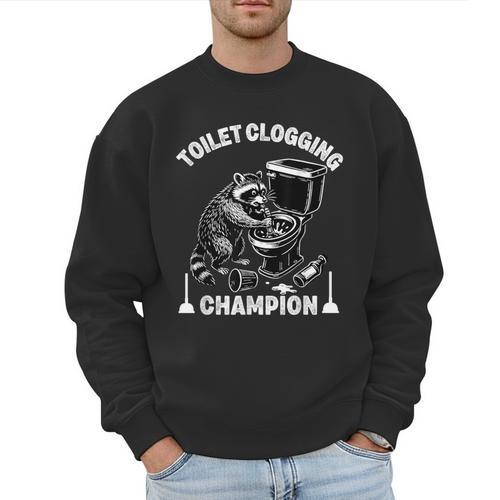 Toilet Clogging Champion Dad Joke Raccoon Trash Panda Men Sweatshirt - Father's Day Fun