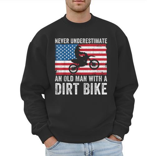 Never Underestimate An Old Man With A Dirt Bike Grandpa Dad Men Sweatshirt - Father's Day Fun