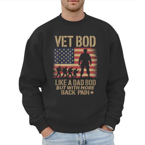 Vet Bod Like Dad Bod But With More Back Pain US Flag Veteran Men Sweatshirt - Father's Day Fun