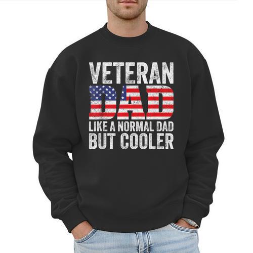 Veteran Dad Like A Normal Dad But Cooler American Flag Men Sweatshirt - Father's Day Fun