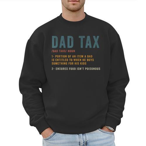 Vintage Dad Tax Definition Men Father's Day Men Sweatshirt - Father's Day Fun