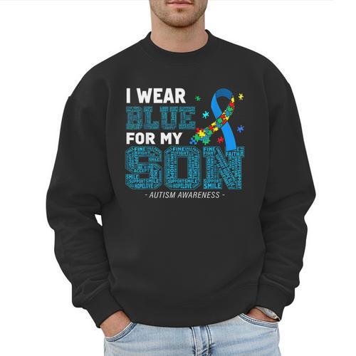 I Wear Blue For My Son Autism Awareness Mom Dad Parents Men Sweatshirt - Father's Day Fun