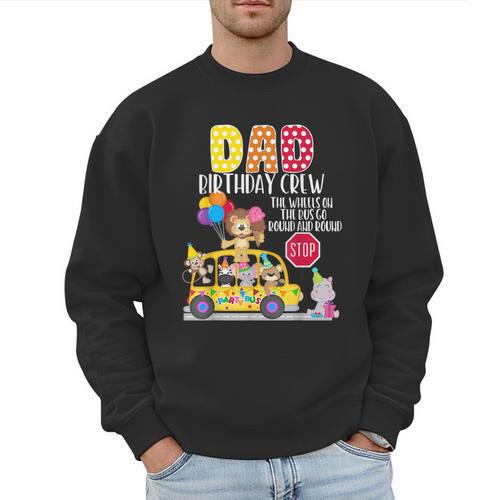 The Wheels On The Bus Dad Birthday Crew Party Toddler Kids Men Sweatshirt - Father's Day Fun
