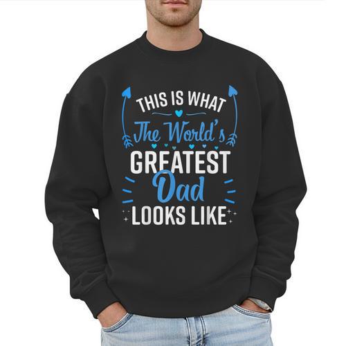 This Is What World's Greatest Dad Looks Like Father's Day Men Sweatshirt - Father's Day Fun