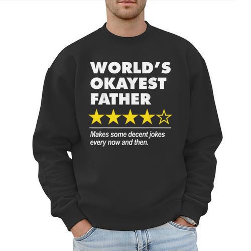 Worlds Okayest Father Dad Joke Review For Fathers Day Men Sweatshirt - Father's Day Fun