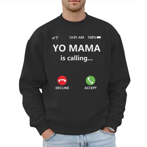 Yo Mama Is Calling Shirt Mom Shirts For DadCall Mom Men Sweatshirt - Father's Day Fun