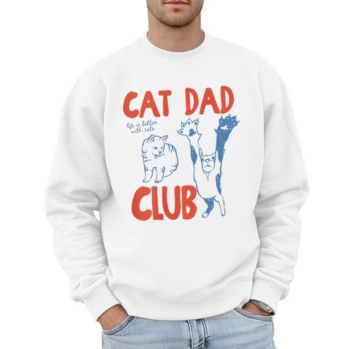 ON Back Cat Dad Club Life Is Better With Cats Father's Day Men Sweatshirt - Father's Day Fun
