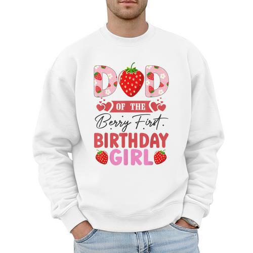 Dad Of The Berry First Birthday Girl Sweet Strawberry Men Sweatshirt - Father's Day Fun