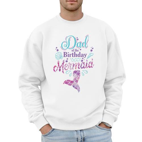 Dad Of The Birthday Mermaid Birthday Party Mermaid Dad Men Sweatshirt - Father's Day Fun