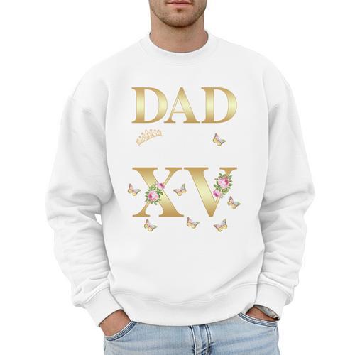 Dad Of The Miss Quince XV Birthday Mexican Quinceanera Men Sweatshirt - Father's Day Fun
