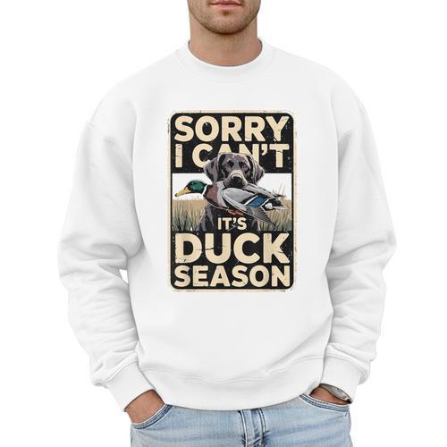 Duck Hunting Dog Sorry I Cant Its Duck Season Dad Joke Men Sweatshirt - Father's Day Fun