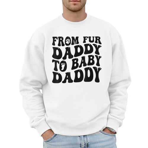 From Fur Daddy To Baby Daddy Dog Pregnancy Dad Men Men Sweatshirt - Father's Day Fun