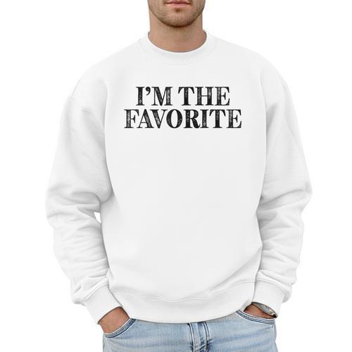 I'm The Favorite Dad Mom Grandma Favorite Men Sweatshirt - Father's Day Fun