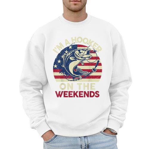 I'm Hooker On The Weekends Dirty Bass Dad Fishing Men Sweatshirt - Father's Day Fun