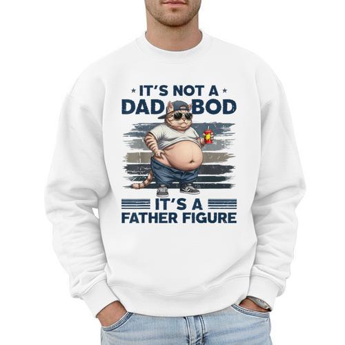 It's Not A Dad Bod It's Father Figure Fat Cat Vintage Men Sweatshirt - Father's Day Fun