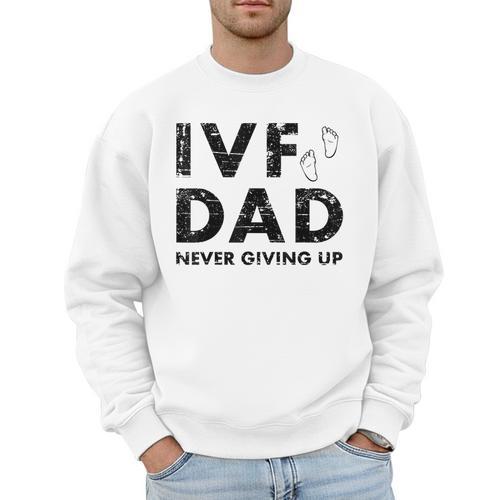 IVF Dad Retrieval Day Infertility Transfer Father Men Sweatshirt - Father's Day Fun