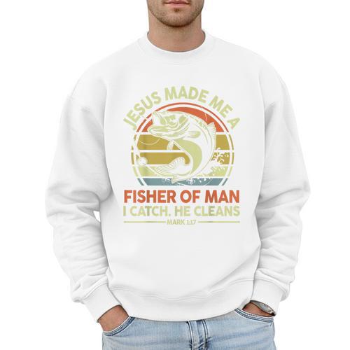Jesus Made Fisher Man Christian Fishing Bass Fish Dad Men Sweatshirt - Father's Day Fun