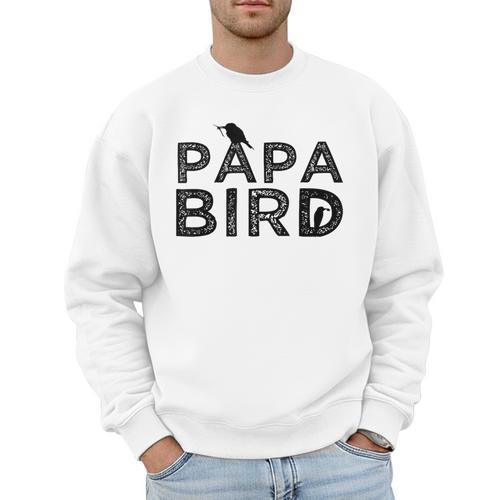 Papa Bird Father Day Dad Birds Quote Saying Men Sweatshirt - Father's Day Fun