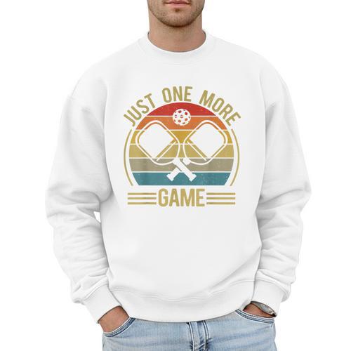 Pickleball-Shirt Just One More Game Dad Mom Women Men Men Sweatshirt - Father's Day Fun