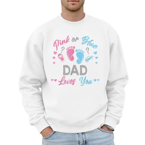 Pink Or Blue Dad Loves You Gender Reveal Men Sweatshirt - Father's Day Fun