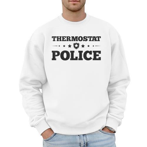 Thermostat Police Fun Dad Fathers Day Men Sweatshirt - Father's Day Fun
