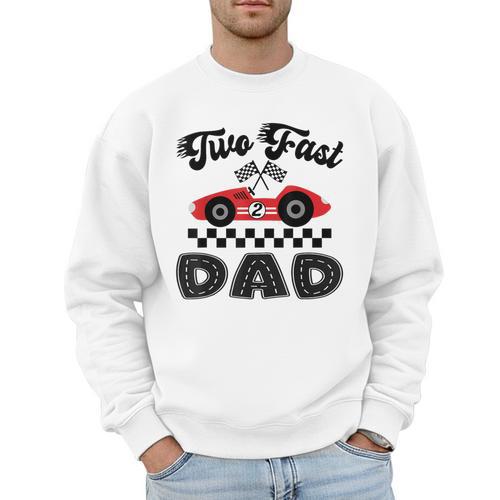 Two Fast Dad Of The Birthday Boy Racing Car Family Men Sweatshirt - Father's Day Fun