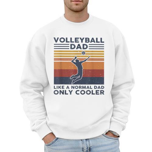 Volleyball Dad Like A Normal Dad Only Cooler Vintage Men Sweatshirt - Father's Day Fun
