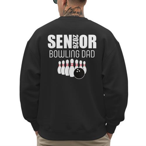 2026 Senior Bowling Dad Bowling Team Parent Helper Men's Sweatshirt Back Print - Father's Day Fun