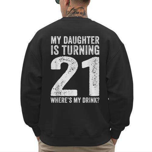 21st Birthday Dad Mom 21 Year Old Daughter Family Squad Men's Sweatshirt Back Print - Father's Day Fun