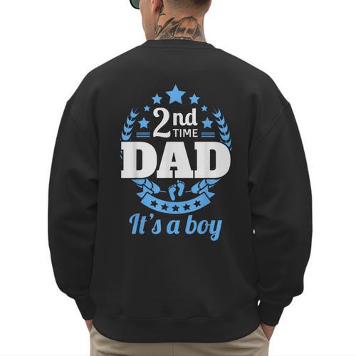 2nd Time Dad It's A Boy Dad Again Second Baby Announce Men's Sweatshirt Back Print - Father's Day Fun