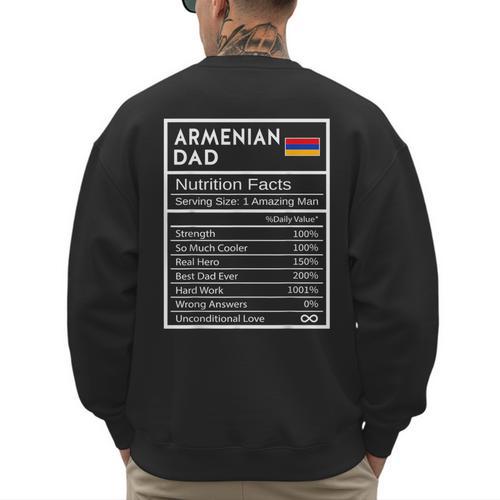 Armenian Dad Nutrition Facts National Pride For Dad Men's Sweatshirt Back Print - Father's Day Fun