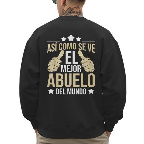 Así Como Se Ve El Mejor Abuelo Del Mundo Grandfather Dad Men's Sweatshirt Back Print - Father's Day Fun