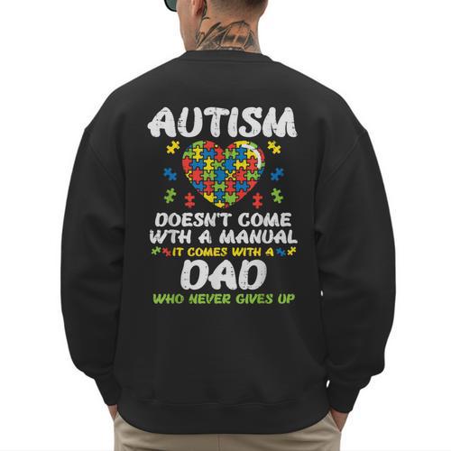 Autism Doesnt Come With Manual Dad Puzzle Awareness Men Men's Sweatshirt Back Print - Father's Day Fun