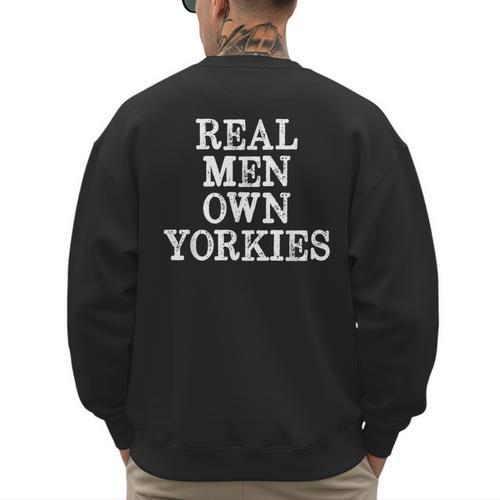 BDAZ Yorkie Dad Real Men Own Yorkies Terriers Dog Husband Small Men's Sweatshirt Back Print - Father's Day Fun