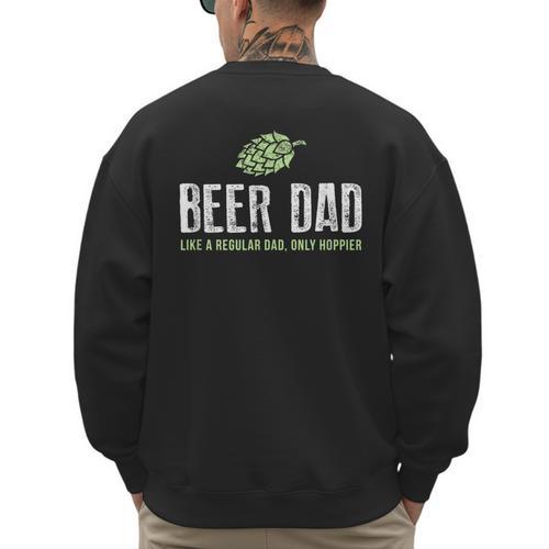 Beer Dad Shirt Cute Hops Drinking Men's Sweatshirt Back Print - Father's Day Fun