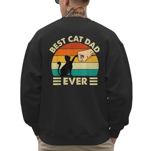Best Cat Dad Ever Cat Lover Kitten Owner Kitty Men's Sweatshirt Back Print - Father's Day Fun