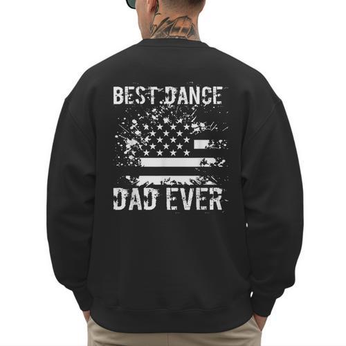 Best Dance Dad Ever Dancer Father Men's Sweatshirt Back Print - Father's Day Fun