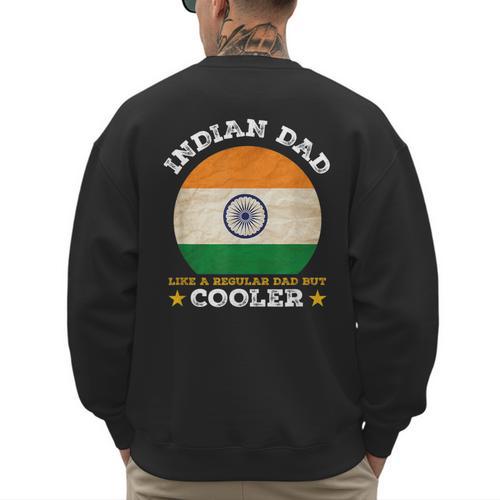 Best Indian Dad Ever Father's Day India Flag Pride Men's Sweatshirt Back Print - Father's Day Fun