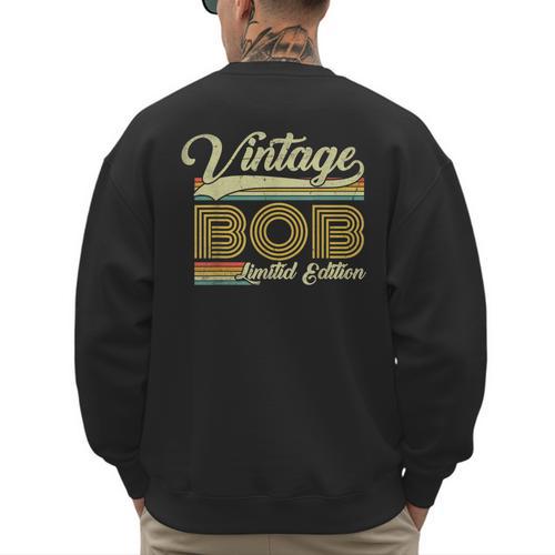 Bob Name Vintage Bob Father's Day Dad Bob Men's Sweatshirt Back Print - Father's Day Fun