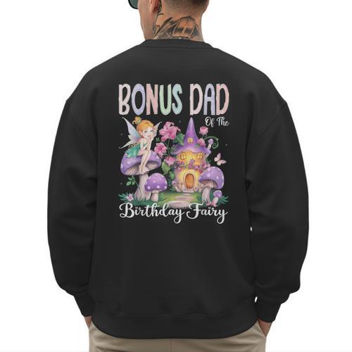 Bonus Dad Of The Birthday Fairy 1St Birthday Girl Party Men's Sweatshirt Back Print - Father's Day Fun