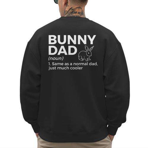 Bunny Dad Definition Rabbit Lover Men's Sweatshirt Back Print - Father's Day Fun