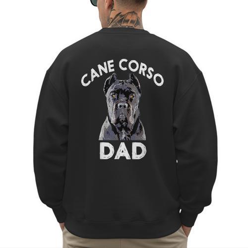 Cane Corso Dad Italian Mastiff T-Shirt Men's Sweatshirt Back Print - Father's Day Fun