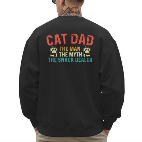 Cat Dad The Man The Myth Cat Lover Kitten Owner Kitty Men's Sweatshirt Back Print - Father's Day Fun
