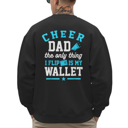 Cheer Dad Shirt Cheerleader Dad Cheerleading Competition Men Men's Sweatshirt Back Print - Father's Day Fun